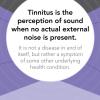 infographic which explains that tinnitus is the perception of sound when no actual external noise is present