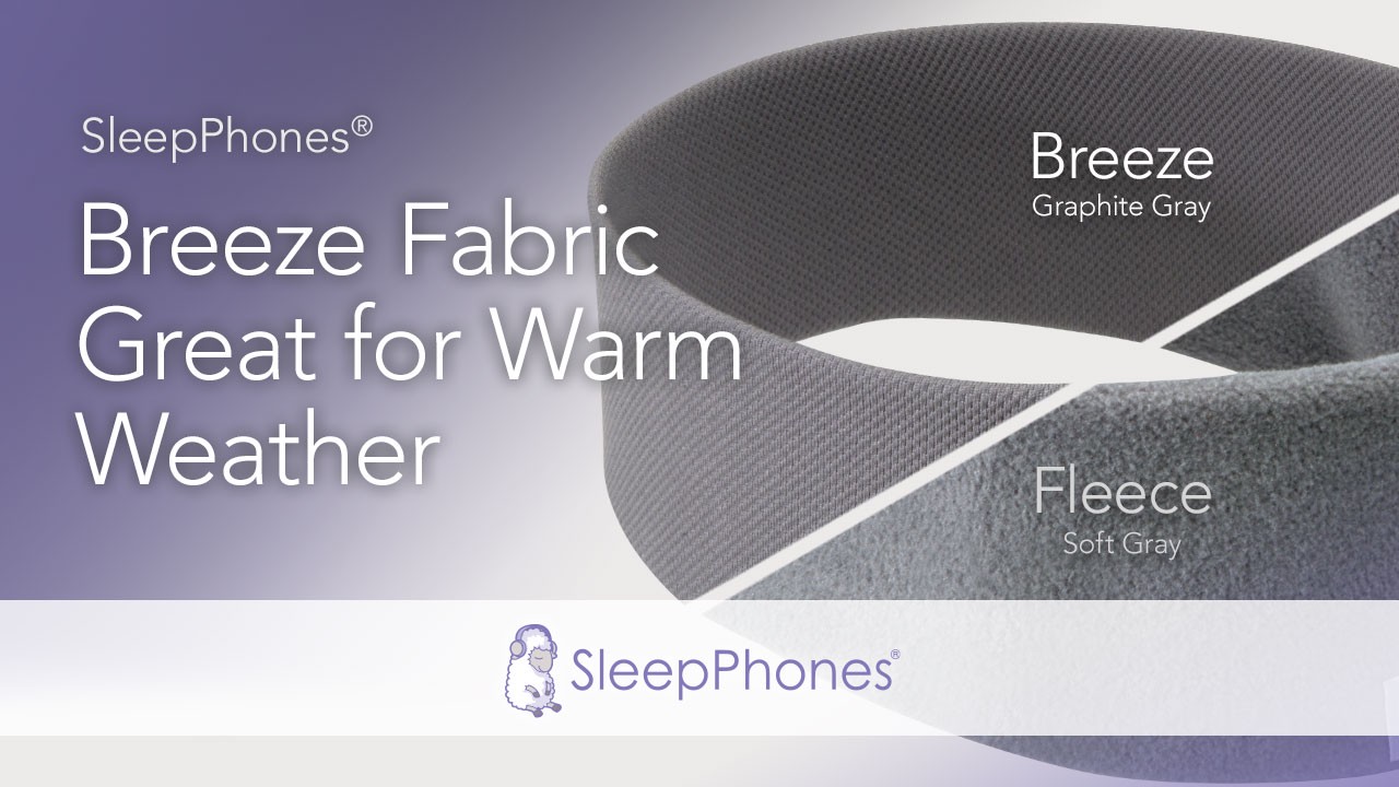 Comparison image of SleepPhones® comfortable sleep headphones for working from home. Soft gray fleece versus cool moisture-wicking gray breeze fabric. Reads 'breeze fabric is great for warm weather.'