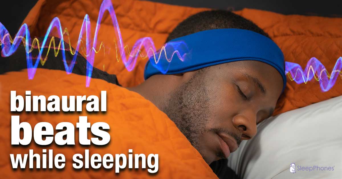 Listening To Binaural Beats For Better Sleep