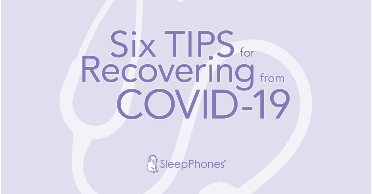 Six Tips for People Recovering from COVID19