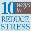 ten ways to reduce stress