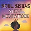 thumbnail representing the soul sistas sleep meditations podcast