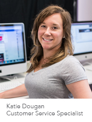 Katie Dougan, Customer Service Specialist
