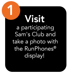 Visit a participating Sam's Club and take a photo with the RunPhones® display